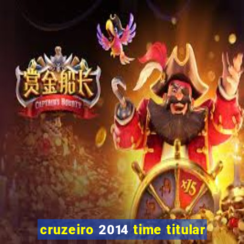 cruzeiro 2014 time titular